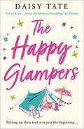 The Happy Glampers: A funny, uplifting and feel-good read for summer 2020 by Daisy Tate