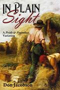 In Plain Sight: A Pride & Prejudice Variation by Nicole Clarkston