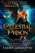 Celestial Prison: A Paranormal Prison Romance by Avery Song, Veronica Agnus