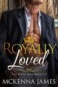 Royally Loved: The Royal Romances Books 1-5 by McKenna James