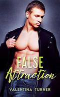 False Attraction (For the Sake of Love #4) by Valentina Turner