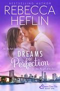 Dreams of Perfection (Dreams Come True #1) by Rebecca Heflin