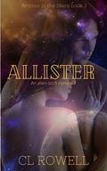 Allister: An Alien Sci-Fi Romance (Written in the Stars #3) by C. L. Rowell