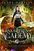 Rakarthen Academy: A Fae Fantasy Bully Romance (Dragon Fae Chronicles #1) by Clara Hartley