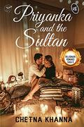 Priyanka and the Sultan (Billionaire Romance Saga #9) by Chetna Khanna