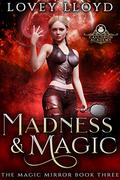 Madness & Magic: Paranormal Witches Romantic Suspense (The Magic Mirror #3) by Lovey Lloyd