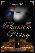 Phantom Rising (Phantom Rising #3) by Davyne DeSye