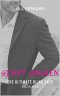 The Ultimate Blind Date: A Marriage Reality Show Short Read (Sight Unseen #1) by Jill Ferraro