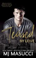 Teased by Love (The Full Circle #6) by MJ Masucci