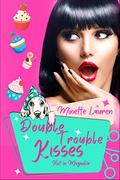 Double Trouble Kisses (Hot in Magnolia #3) by Minette Lauren