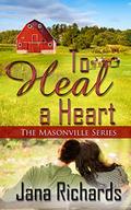 To Heal a Heart (The Masonville #2) by Jana Richards