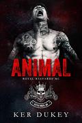 Animal (Royal Bastards MC) by Ker Dukey