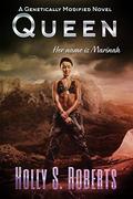 Queen (A Genetically Modified Novel #4) by D'Elen McClain