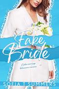 Fake Bride: A Fake Marriage Billionaire Romance (Forbidden First Times #2) by Sofia T Summers