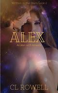Alex: An Alien Sci-Fi Romance (Written in the Stars #2) by C. L. Rowell