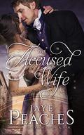 The Accused Wife by Jaye Peaches
