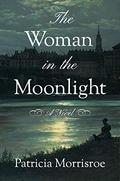 The Woman in the Moonlight by Patricia Morrisroe