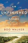 An Unfinished Story by Boo Walker
