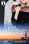 From Then Until Forever: Falls Village Collection (Falls Village Collection #3) by Kitty Berry