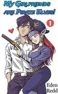 My Girlfriends are Pirate Elves! by Eden Redd