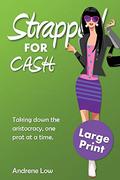 Strapped for Cash: Large Print Edition (That Seventies) by Andrene Low