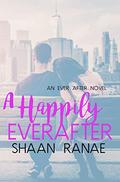 A Happily Ever After: An Ever After Novel (II) by Shaan Ranae