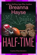 Half-Time (The Game Plan #6) by Breanna Hayse