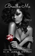 Breathe Me by C.R. Jane, Ivy Fox