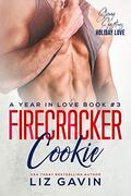 Firecracker Cookie: A Frenemies to Lovers Romantic Comedy (A Year in Love #3) by Liz Gavin