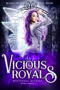 Vicious Royals (Nocturnal Academy #3) by Margo Ryerkerk