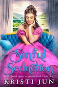 Sinful Seduction (Sinful Ladies of London #3) by Kristi Jun