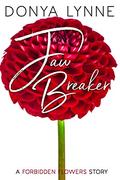 Jaw Breaker (Forbidden Flowers #3) by Donya Lynne