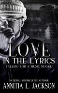 Love In The Lyrics: Falling For A Music Mogul by Annitia L. Jackson