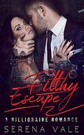 Filthy Escape by Serena Vale