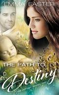 The Path to Destiny (The Destiny Series #2) by Emma Easter