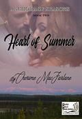 Heart of Summer: Anchorage Seasons Book Two by Cherime MacFarlane
