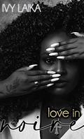 Love in Noire: A Novelette by Ivy Laika