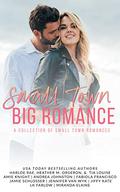Small Town Big Romance: A Collection of Small Town Romances by Jennifer Van Wyk