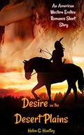 Desire on the Desert Plains: An American Western Erotica Romance Short Story (Desire #13) by Helen G. Huntley