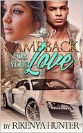 Came Back For Your Love by Rikenya Hunter