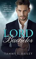 Lord Bachelor by Tammy L. Bailey