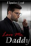 Love Me, Daddy by Elouise East
