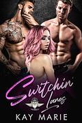 Switchin' Lanes (Savage Menaces MC #6) by Kay Marie