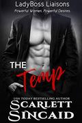 The Temp: A Forbidden Office Romance (LadyBoss Liaisons) by Scarlett Sincaid