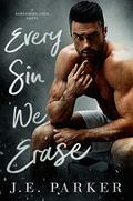 Every Sin We Erase (Redeeming Love #8) by J.E. Parker