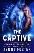 The Captive  (Betania Breed #1) by Jenny Foster