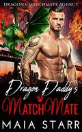Dragon Daddy's MatchMate by Maia Starr