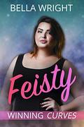 Feisty: An Older Alpha Man and Curvy Women Romance (Winning Curves #1) by Bella Wright