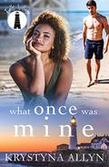 What Once Was Mine (Falls Village Collection #4) by Krystyna Allyn