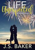 Life Unexpected (The Unexpected #1) by J.S. Baker